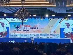 FOREK Hulu Migas 2026, Menteri Bahlil : Pemerintah Tawarkan Pengembangan Blok Migas Baru ke Investor
